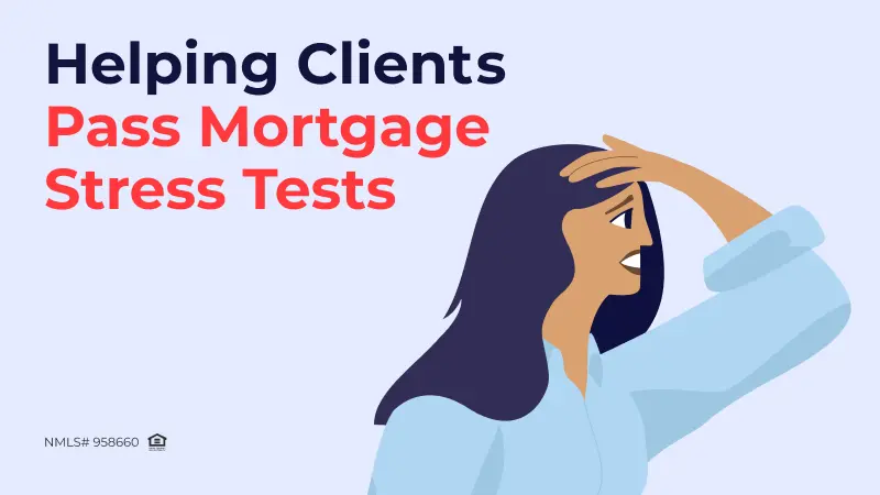 Helping Clients Pass Mortgage Stress Tests: A Guide for Mortgage Brokers